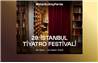 29. İSTANBUL TİYATRO FESTİVALİ 20 EKİM’DE 